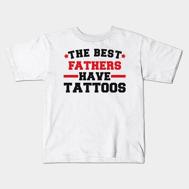 father birthday present Kids T-Shirt by SerenityByAlex